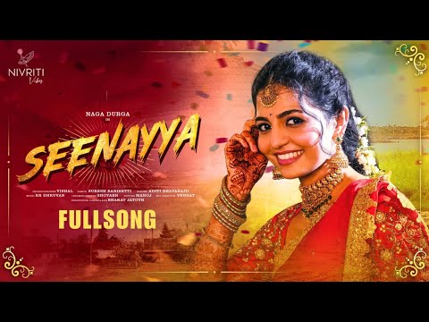 Seenayya || Full Song || Naga Durga || Aditi Bhavaraju || RR Dhruvan || Vishal || Folk Songs 2024 ||