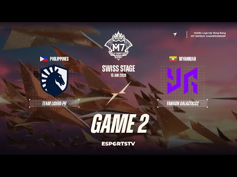 Team Liquid PH vs Yangon Galacticos GAME 2 M7 World Championship | YG VS TLPH ESPORTSTV