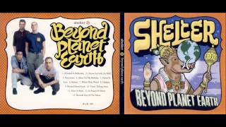 SHELTER - Beyond Planet Earth