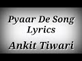 LYRICS Pyaar De Song Ankit Tiwari Beiimaan Love Sunny Leone Ak786 Presents