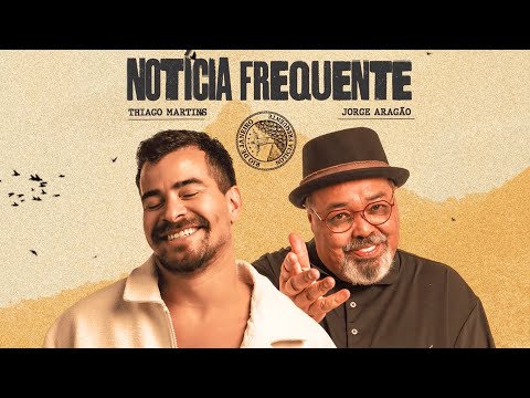 Thiago Martins e @JorgeAragao - Notícia Frequente (Lyric Vídeo)
