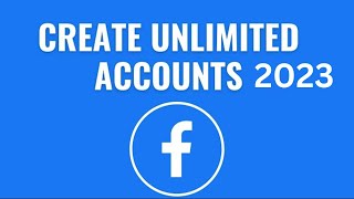 How to Create Unlimited Facebook Account | Unlimited Facebook Account