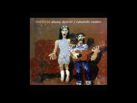 Diane Denoir   Eduardo Mateo  Inéditas Full álbum