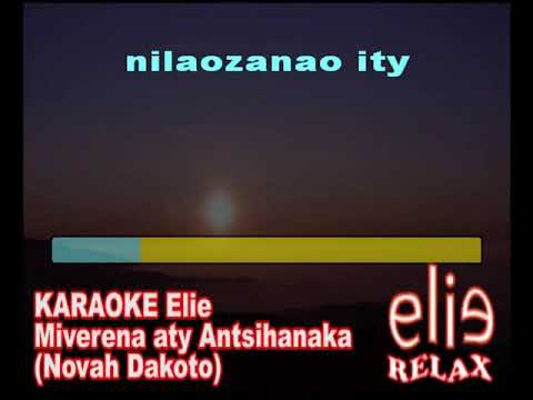 ElieRelax  KARAOKE Elie   Miverena aty Antsihanaka   Novah Dakoto