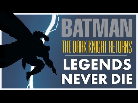 THE DARK KNIGHT RETURNS - Legends Never Die