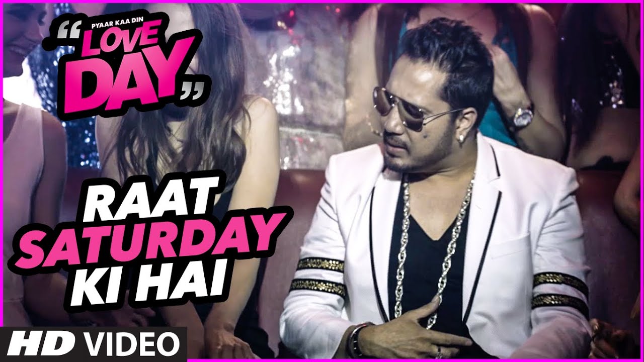 Raat Saturday Ki Hai Lyrics | Love Day – Pyaar Ka Din | Mika Singh, Harshi Mad | Vicky Hardik