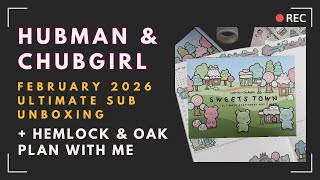 Hubman & Chubgirl “Sweets Town” Unboxing & Plan with Me | February 2026 Theme