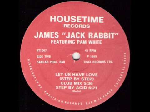 James Jack Rabbit Let Us Have Love (Step By Acid)