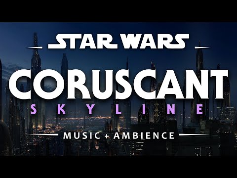 Coruscant Skyline | Star Wars Ambience
