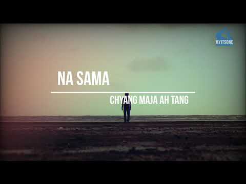 Na Sama by Ah Tang (Kachin Song)