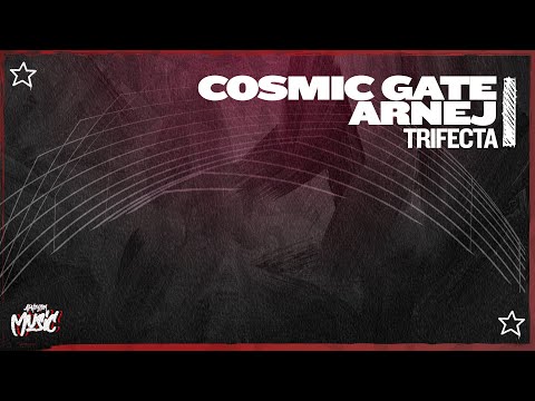 Cosmic Gate & Arnej - Trifecta (Extended Mix)