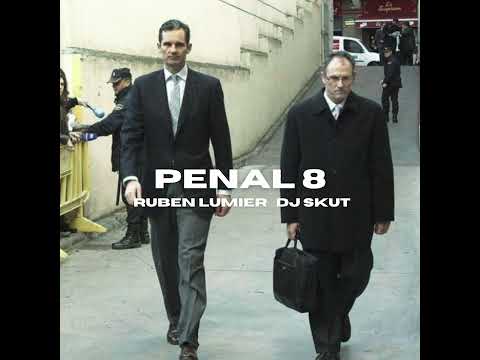 RUBEN LUMIER X DJ SKUT - PENAL 8
