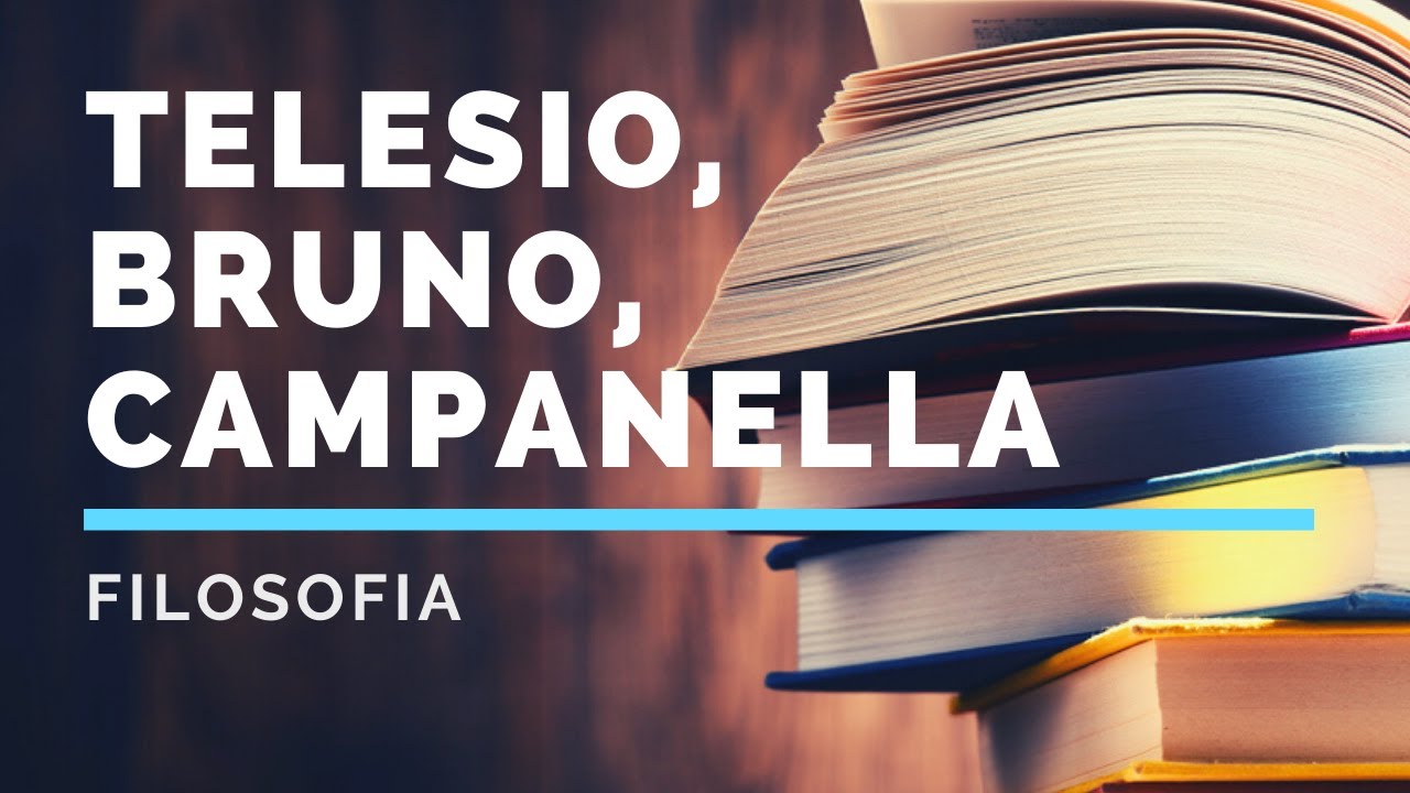 11. Rinascimento e naturalismo: Telesio, Bruno, Campanella