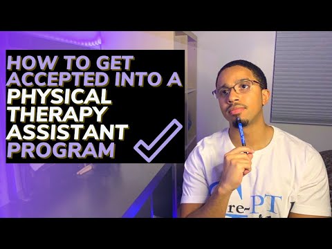 How To Get Accepted Into A Physical Therapy Assistant Program