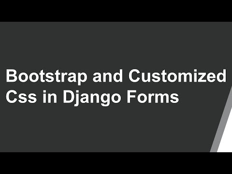 Bootstrapify and Customize css in Django Forms