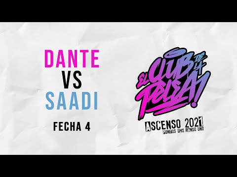 Dante Vs Saadi | Cuartos | Club de la Pelea | Fecha 4 | Ascenso 2021