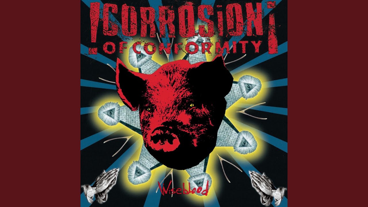 Corrosion of Conformity - Man or Ash