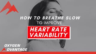 How to Breathe Slow to Improve Heart Rate Variability