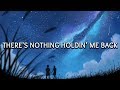 Shawn Mendes ‒ There's Nothing Holding Me Back (Lyrics) ?