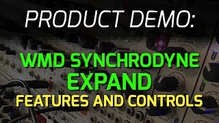 Video thumbnail for WMD Synchrodyne Expand -  Features and Controls by WMDevices