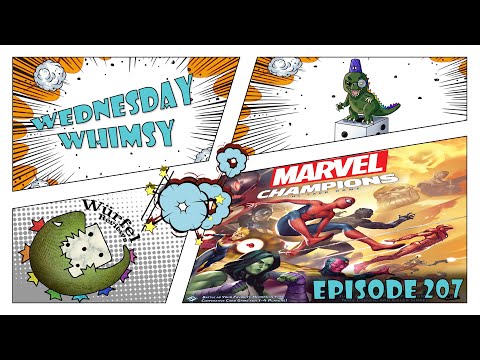 Wednesday Whimsy - Episode 207 - Marvel Champions