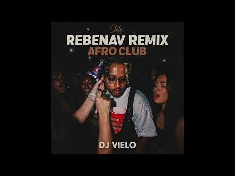 Dj Vielo X Rebanav (Chily) Remix Afro Club