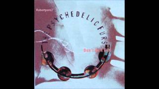 The Psychedelic Furs -- Don&#39;t Be A Girl (7&quot; Remix Edit)  1991