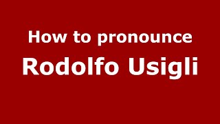 How to pronounce Rodolfo Usigli