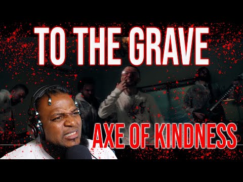 THIS REALLY F'D TWIGGA HEAD UP 🤮 - TO THE GRAVE - Axe Of Kindness [Official Music Video](REACTION)