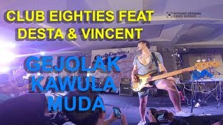 Download lagu Club Eighties Feat Desta Vincent Gejolak Kawula Mu....mp3