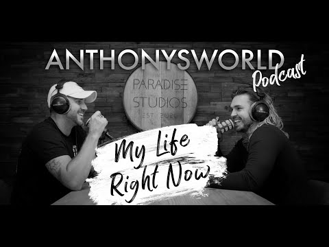 EP 5 / My Life Right Now | ANTHONYSWORLD