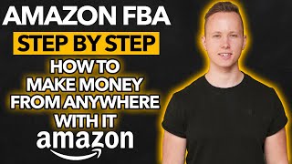 How To Sell On Amazon FBA Profitably From Anywhere In The World And Make Money [START HERE]
