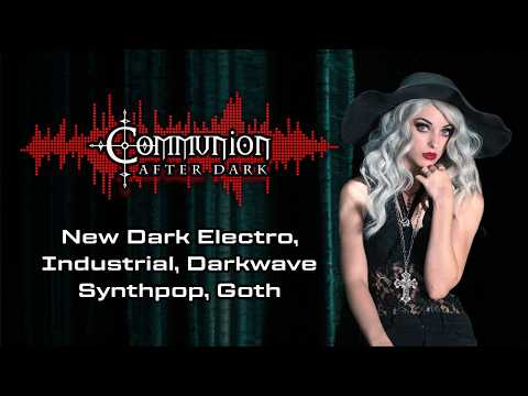 Communion After Dark - Dark Electro, Gothic, Synthpop, Darkwave - 02/23/2026