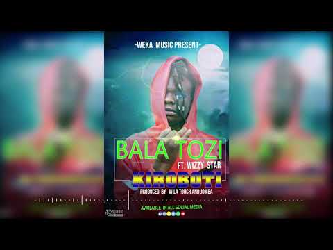 Balatozi President Ft Wizz Star - Kiloboti (Official Music Audio)