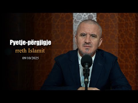Pyetje përgjigje - 09/10/2025 - Dr. Imam Ahmed Kalaja