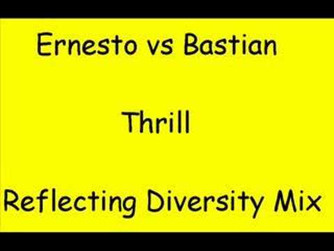 Ernesto Vs Bastian - Thrill (Reflecting Diversity Remix)