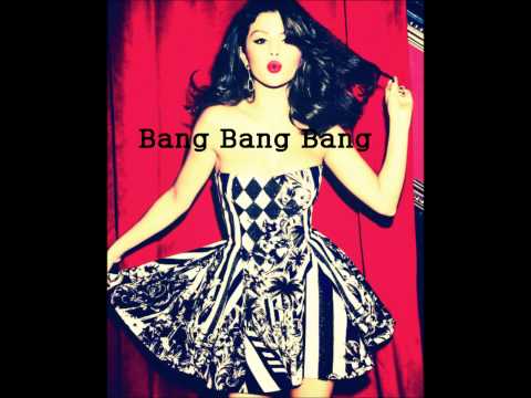 Bang Bang Bang - Selena Gomez