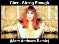 Cher - Strong Enough (Marc Andrews Remix ...