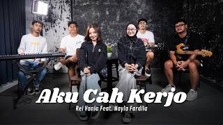 Download lagu Aku Cah Kerjo - Rei Vania Feat. Nayla Fardila mp3