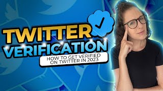 Twitter Verification: How To Get Verified On Twitter In 2024