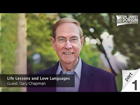 Life Lessons and Love Languages - Part 1 with Guest Gary Chapman