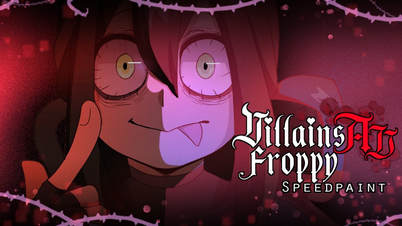 Speedpaint FanArt➤『VillainsAU』- Froppy
