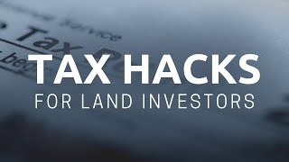 TAX HACKS: How to Escape a Crippling Tax Burden When Selling Owner Financed Land