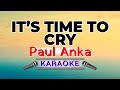 It’s Time To Cry – Paul Anka (Karaoke Version)