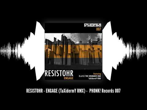 Resistohr - Engage (TaXidermY RMX) - PHONK! Records 007