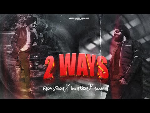 2 WAYS Tarsem Jassar (Lyrical) — watch video