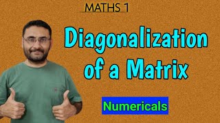Diagonalization of a Matrix | Numerical | Matrices | Maths