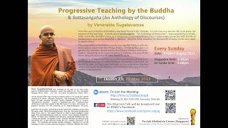 20220529 Progressive Teaching by the Buddha & Suttasaṅgaha 23 - by Ven Sugatavaṃsa