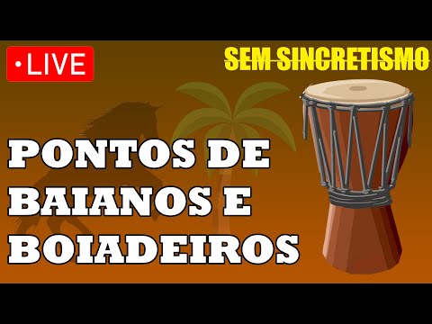 LIVE - Pontos de BAIANOS e BOIADEIROS ( SEM SINCRETISMO ) #livesdoaxe
