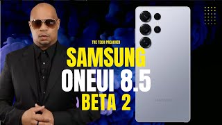Samsung One UI 8.5 Beta 2 Brings Must-Have Fixes!